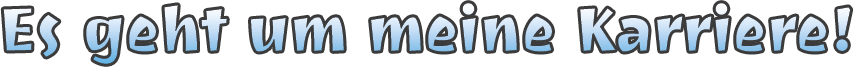 Es geht um meine Karriere